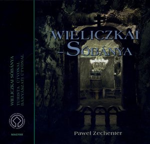 Wieliczka-Sóbanya. Turista utvonal. Banyaszati utvonal - Paweł Zechenter - książka