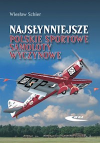 Najsłynniejsze polskie sportowe samoloty wyczynowe - Schier Wiesław - książka