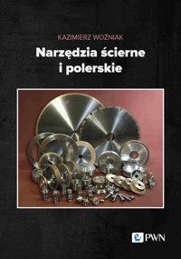 Narzędzia ścierne i polerskie - Woźniak Kazimierz - książka