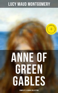 Anne of Green Gables - Complete 14 Book Collection - Lucy Maud Montgomery - ebook