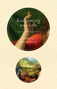 Redeeming Reason - Vern S. Poythress - ebook