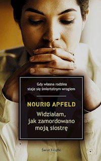 Widziałam jak zamordowano moją siostrę - Nourig Apfeld - książka
