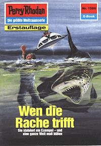 Perry Rhodan 1586: Wen die Rache trifft -  H. G. Francis - ebook