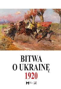 Bitwa o Ukrainę 1 I-24 VII 1920. Dokumenty operacyjne (cz. I, 1 I-11 V 1920) -  - książka