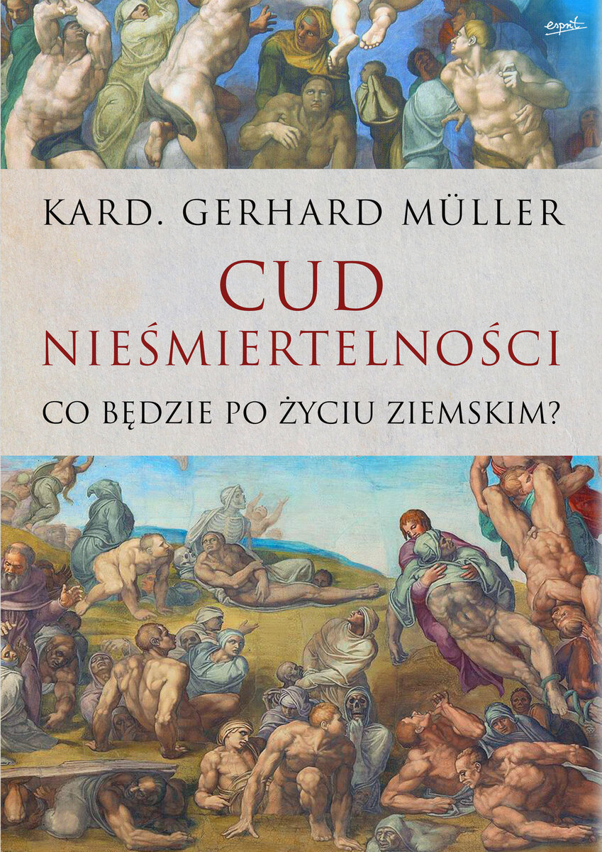 Cud nieśmiertelności. Co będzie po życiu ziemskim - kard. Gerhard Müller - ebook + książka