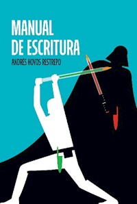 Manual de escritura - Andrés Hoyos Restrepo - ebook