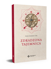 Zdradzona Tajemnica - Adam Adamski COr - książka