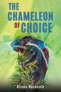 The Chameleon of Choice - Alison Huckvale - ebook