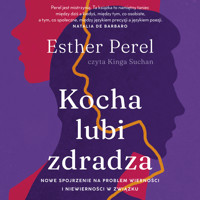 Kocha, lubi, zdradza. Nowe spojrzenie na problem wierności i niewierności w związku - Esther Perel - ebook + audiobook