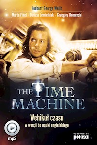 The Time Machine. Wehikuł czasu w wersji do nauki angielskiego - Herbert George Wells, Marta Fihel, Dariusz Jemielniak, Grzegorz Komerski - audiobook