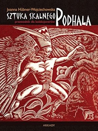 Przewodnik dla kolekcjonerów Sztuka Skalnego Podhala - Hübner-Wojciechowska Joanna - książka