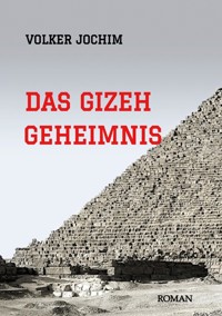 Das Gizeh Geheimnis - Volker Jochim - ebook