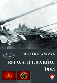 Bitwa o Kraków 1945 - Henryk Stańczyk - ebook