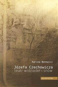 Józefa Czechowicza teatr widziadeł i snów - Karina Bonowicz - książka