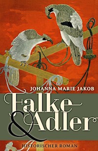 Falke und Adler - Johanna Marie Jakob - ebook