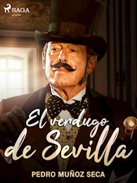 El verdugo de Sevilla - Pedro Muñoz Seca - ebook