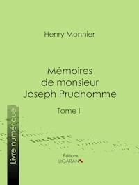 Mémoires de monsieur Joseph Prudhomme - Ligaran - ebook