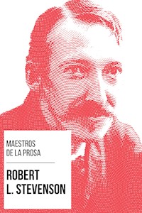 Maestros de la Prosa - Robert L. Stevenson - Robert Louis Stevenson - ebook