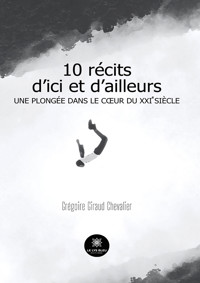 10 récits d’ici et d’ailleurs - Grégoire Giraud Chevalier - ebook