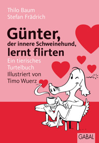 Günter, der innere Schweinehund, lernt flirten - Thilo Baum - ebook