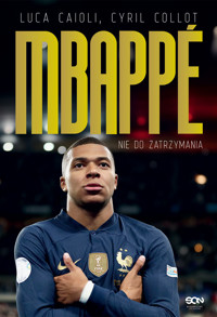 Kylian Mbappe. Nie do zatrzymania - Luca Caioli, Cyril Collot - książka