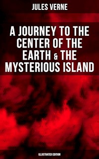 A Journey to the Center of the Earth & The Mysterious Island (Illustrated Edition) - Jules Verne - ebook