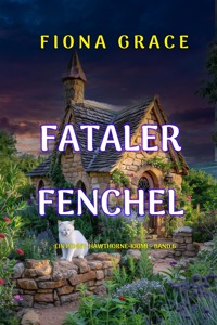 Fataler Fenchel (Ein Penny-Hawthorne-Krimi – Band 6) - Fiona Grace - ebook
