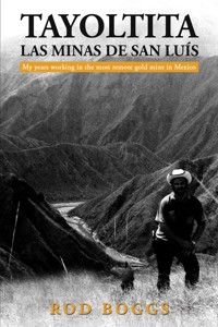 Tayoltita, las Minas de San Luís - Rod Boggs - ebook