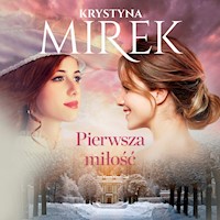Pierwsza miłość - Krystyna Mirek - ebook + audiobook + książka