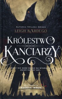 Królestwo kanciarzy. Cykl Szóstka wron. Tom 2 - Leigh Bardugo - książka