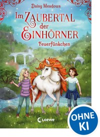 Im Zaubertal der Einhörner (Band 1) - Feuerfünkchen - Daisy Meadows - ebook