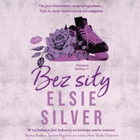 Bez siły. Chestnut Springs #3 - Elsie Silver - ebook + audiobook
