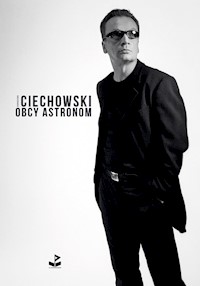Obcy astronom - Ciechowski Grzegorz - ebook + książka