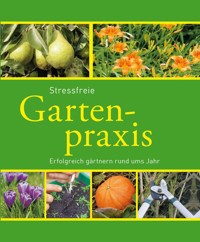 Stressfreie Gartenpraxis - Hans-Werner Bastian - ebook