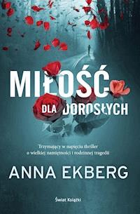 Miłość dla dorosłych - Anna Ekberg - ebook + książka
