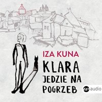 Klara jedzie na pogrzeb - Kuna Iza - audiobook