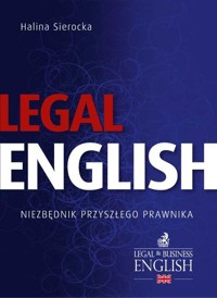 Legal English Niezbędnik przyszłegpo prawnika - Sierocka Halina - książka