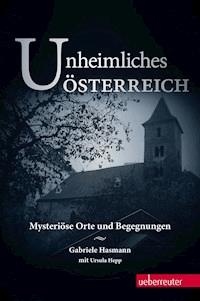Unheimliches Österreich - Gabriele Hasmann - ebook