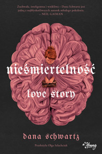 Nieśmiertelność. Love Story - Dana Schwartz - ebook + książka