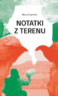 Notatki z terenu - Dymiter Marcin - ebook + książka