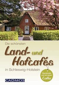 Die schönsten Land- und Hofcafés in Schleswig-Holstein -  - ebook