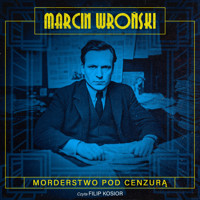 Morderstwo pod cenzurą - Marcin Wroński - audiobook