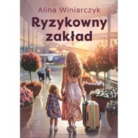 Ryzykowny zakład - Winiarczyk Alina - książka