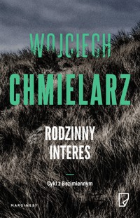 Rodzinny interes. Cykl z Bezimiennym - Wojciech Chmielarz - książka