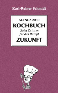 Agenda 2030 Kochbuch - Karl-Reiner Schmidt - ebook
