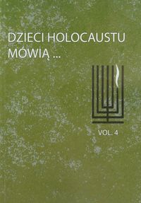 Dzieci Holocaustu mówią Tom 4 -  - książka