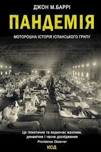 Пандемія. Моторошна історія іспанського грипу - Джон М. Баррі - ebook