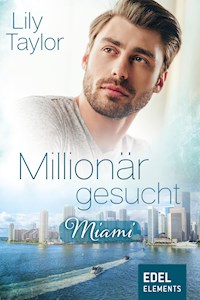 Millionär gesucht: Miami - Lily Taylor - ebook