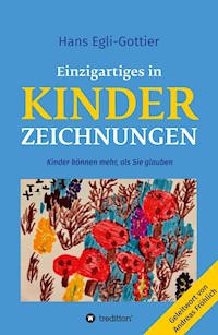 Einzigartiges in Kinderzeichnungen - Hans Egli-Gottier - ebook