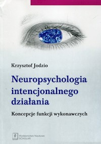 Neuropsychologia intencjonalnego działania - Jodzio Krzysztof - książka